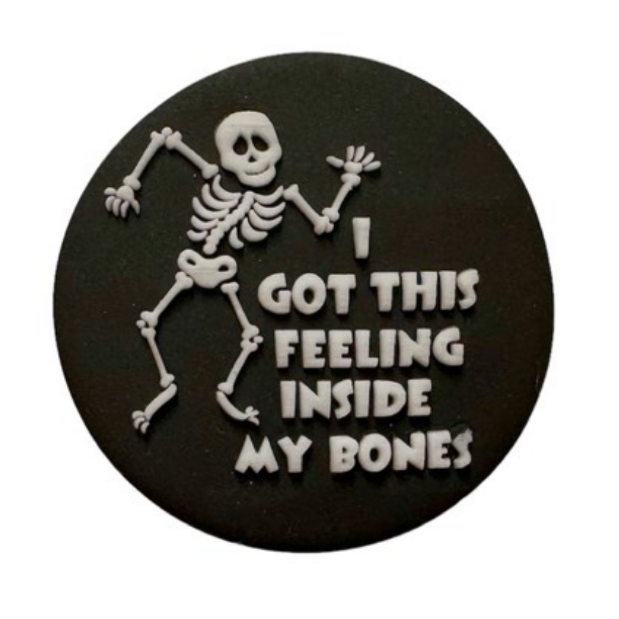 I Got This Feeling Inside My Bones Embosser.